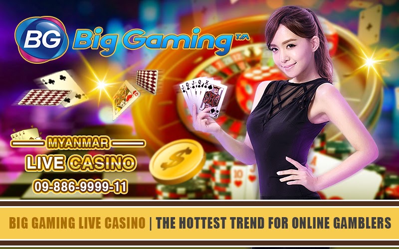 LIVE CASINO MYANMAR BIG GAMING LIVE CASINOTHE HOTTEST TREND FOR ONLINE GAMBLERS IN MYANMAR 2021