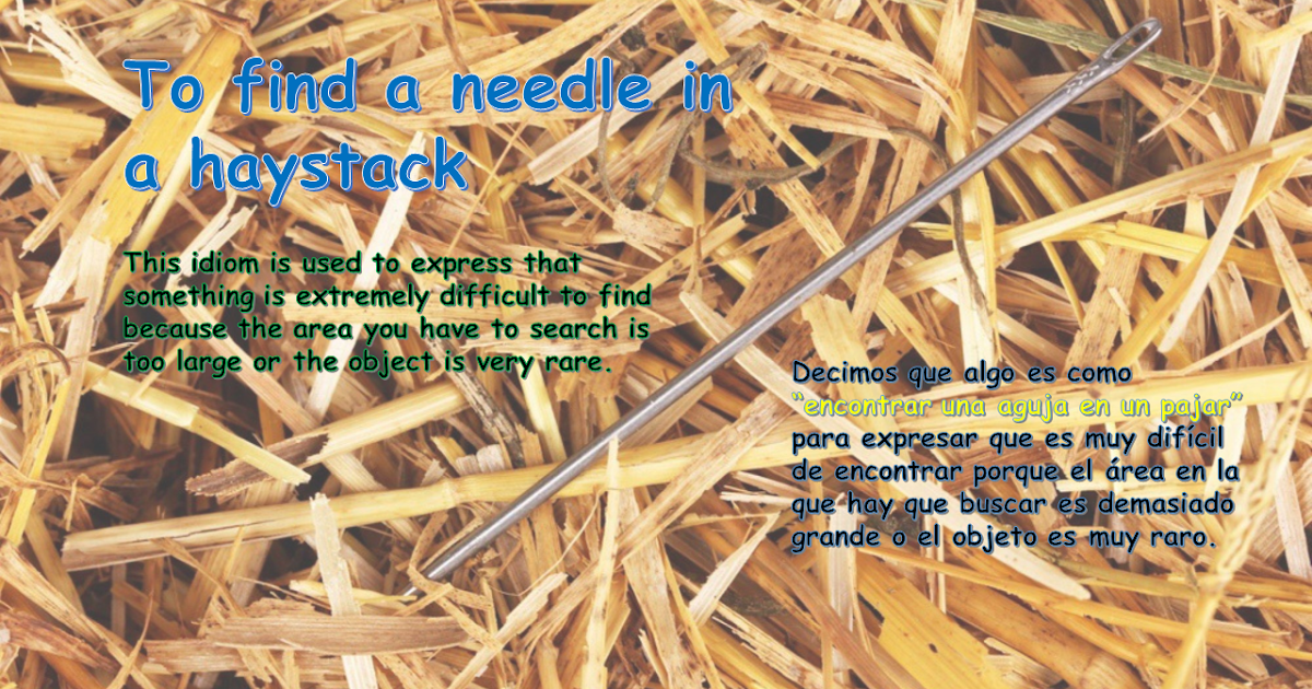 Estantes en el aula Idioms (LXXXIX) "To find a needle in a haystack"