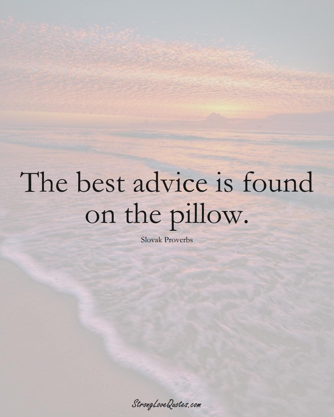 The best advice is found on the pillow. (Slovak Sayings);  #EuropeanSayings