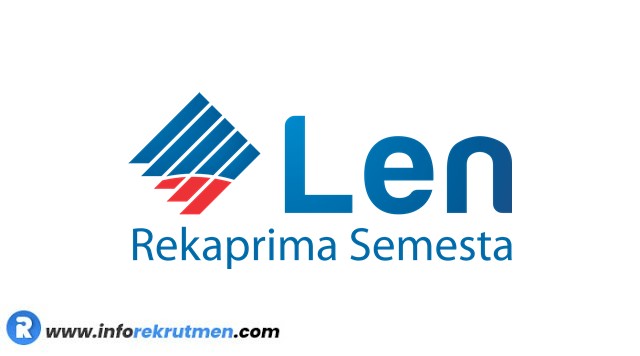 Rekrutmen PT Len Rekaprima Semesta Terbaru Tahun 2021