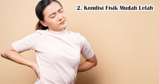 Kondisi Fisik Mudah Lelah akibat sering rebahan