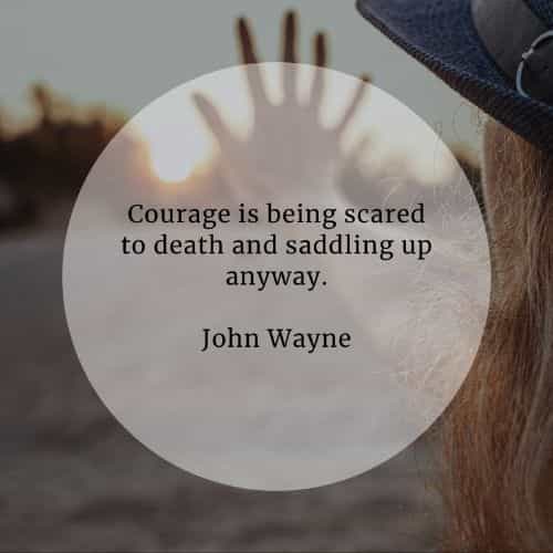 Courage quotes that'll help you become more courageous Courage quotes that'll help you become more courageous
