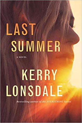 Book Spotlight: Last Summer by Kerry Lonsdale — With link to #BookGiveaway!!!