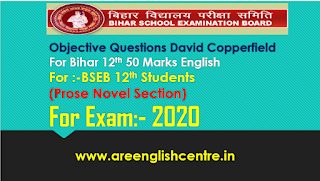 David Copperfield VVI 25 Short Questions for Bihar 12th 50 Marks English 