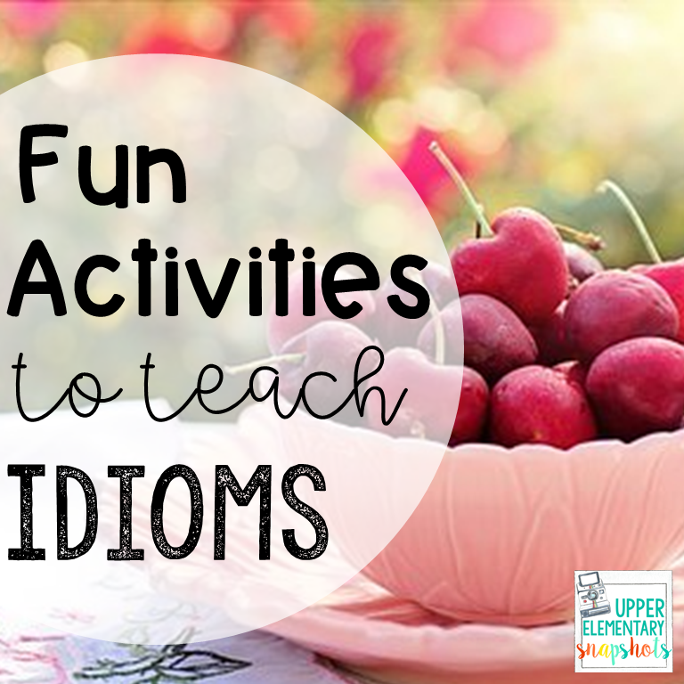 5 Fun Idiom Activities - Appletastic Learning