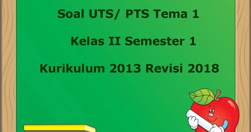 Soal Uts Pts Tema 1 Kelas 2 Semester 1 Kurikulum 2013 Revisi 2018 Juragan Les