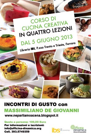 Giugno 2013: il mio nuovo Corso di Cucina Creativa a Ferrara