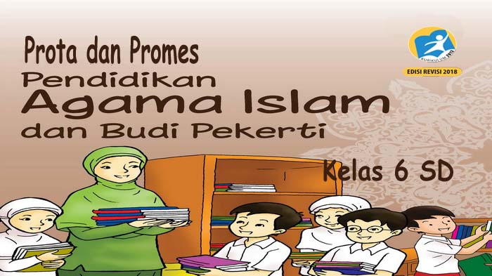 Prota Dan Promes Agama Islam Kelas 6 Sd K13 Revisi 2018 Perpuskampus Com