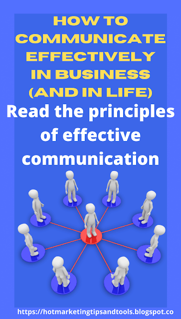 How To communicate effectively in business and in life