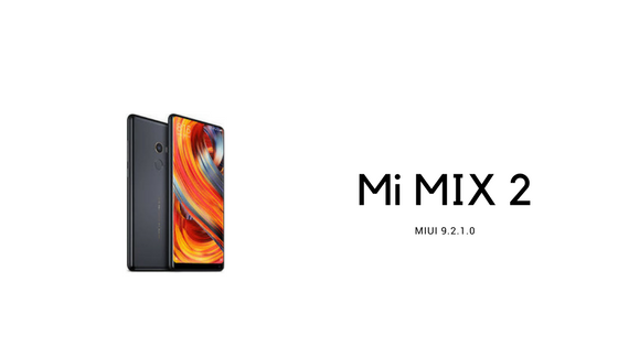 Download MI UI 9.2.1.0 Global stable ROM For Mi MIX 2
