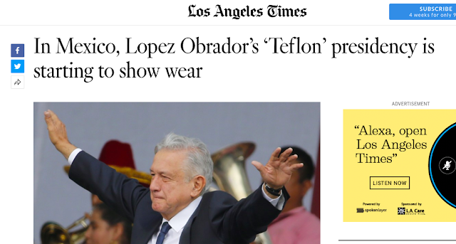 LOPEZ OBRADOR y la "PRESIDENCIA de TEFLON", dice "Los Angeles Times"...tiene sonrisas y pretextos para todo, pero ninguna solución Screen%2BShot%2B2019-08-31%2Bat%2B07.46.53