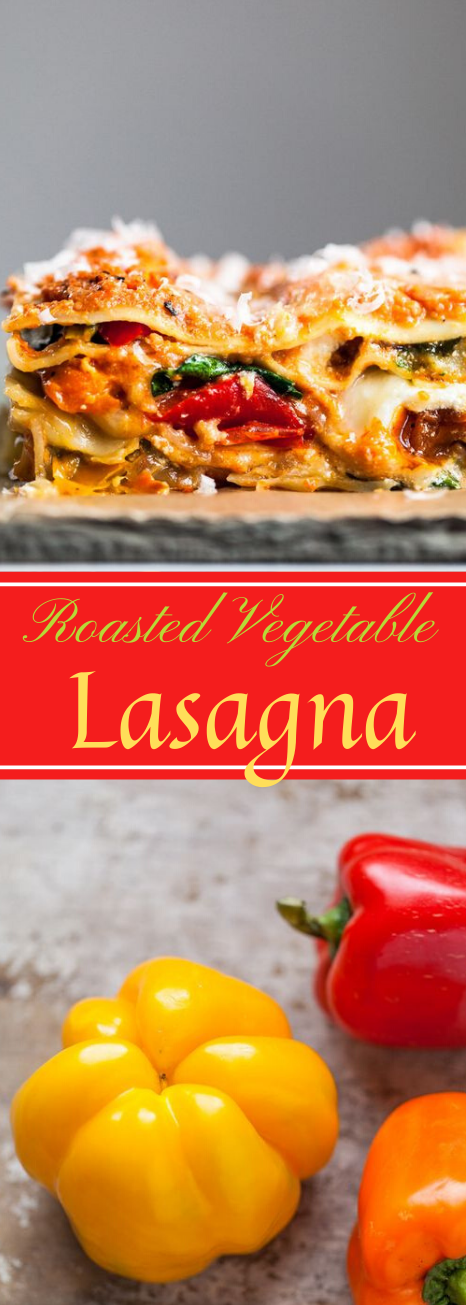 ROASTED VEGETABLE LASAGNA #lasagna #vegetarian #easy #recipes #roasted