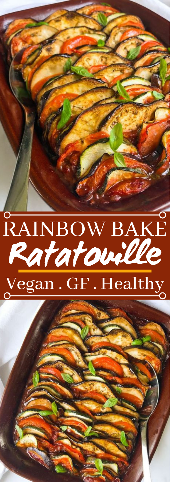 RAINBOW BAKED RATATOUILLE WITH BASIL & THYME #vegetarian #glutenfree