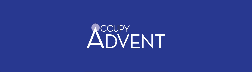 Occupy Advent