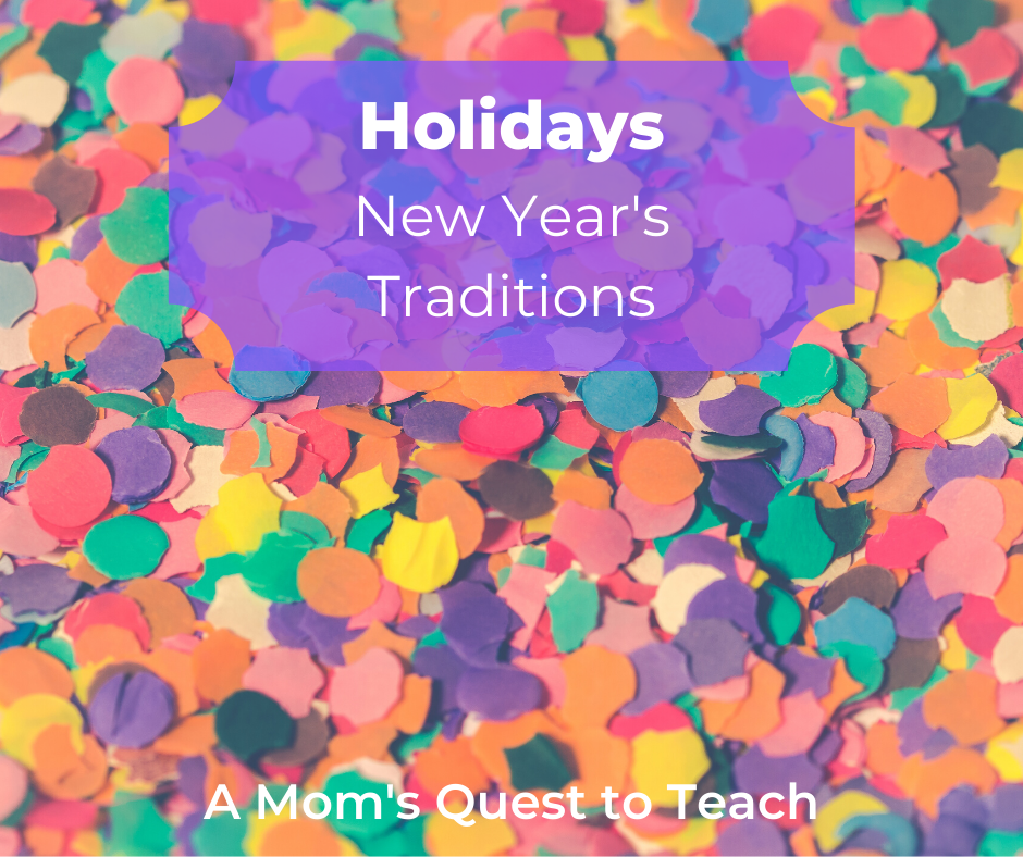 A mom's quest to teach: holidays: new year's traditions A Mom's Quest to Teach: Holidays: New Year's Traditions