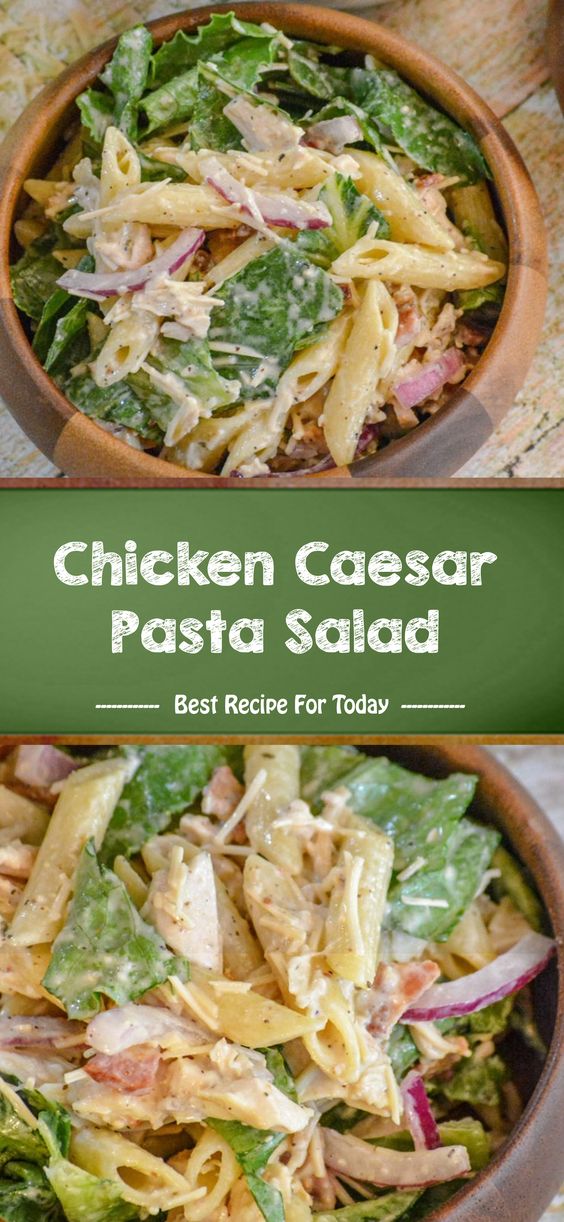 Chicken Caesar Pasta Salad - Elita Brault