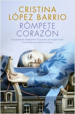 Novedad editorial: Rómpete, corazón, de Cristina López Barrio (Planeta, 26 de noviembre de 2019)