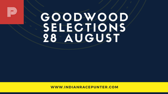 Goodwood (UK) Race Selections 28 August