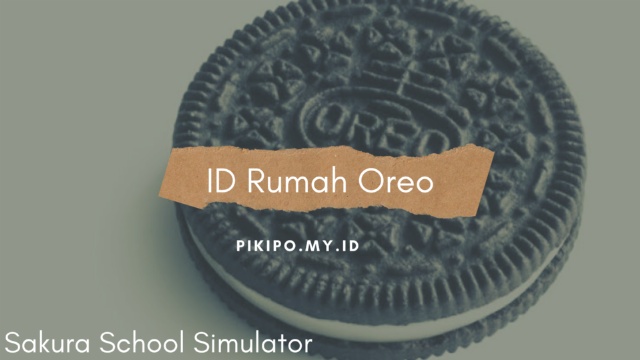 ID Rumah Oreo Di Sakura School Simulator ID Rumah Oreo Di Sakura School Simulator