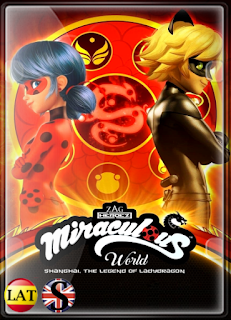 El Mundo Miraculous: Shanghái, La Leyenda de LadyDragon (2021) WEB-DL 1080P LATINO/ESPAÑOL/INGLES