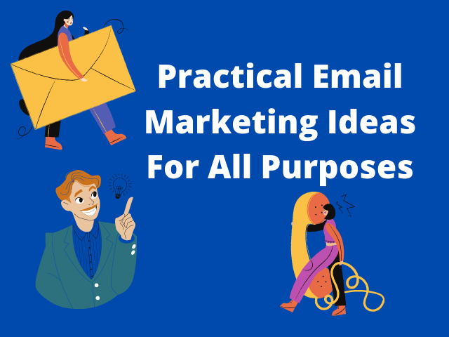 Practical Email Marketing Ideas For All Purposes- Mgcreats