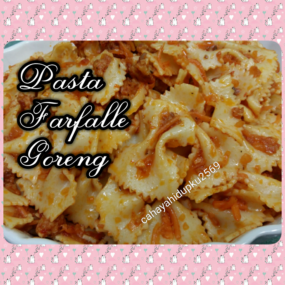 Cahaya Hidupku Resepi Pasta Farfalle Goreng Mudah Sedap