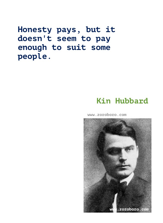 Kin Hubbard Quotes. Kin Hubbard Books Quotes, Kin Hubbard Funny, Money, Politics, & Sarcasm Quotes. Kin Hubbard