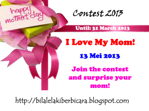http://bilalelakiberbicara.blogspot.com/2013/03/peraduan-2013-i-love-my-mom.html