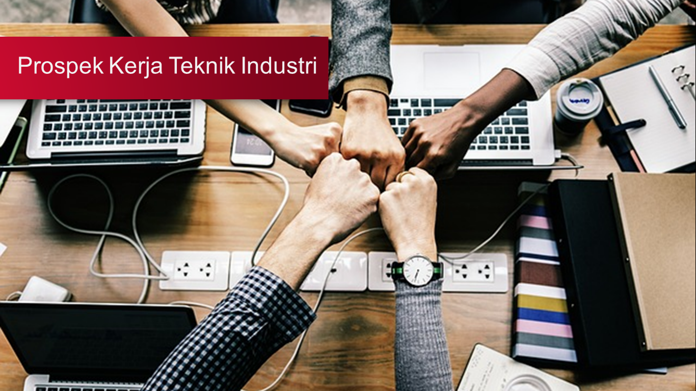 Prospek Kerja Teknik Industri