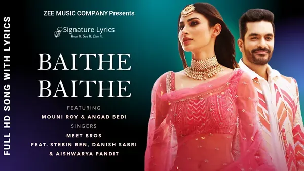 Baithe Baithe Lyrics - Meet Bros Ft. Stebin, Danish, Aishwarya