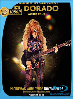 Shakira en concierto: El Dorado World Tour HD [1080p] Latino [GoogleDrive] SXGO