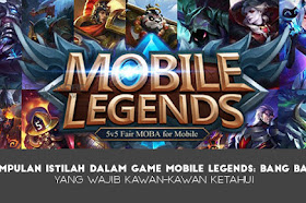 Kumpulan istilah dalam game Mobile Legends: Bang Bang! yang wajib kawan-kawan ketahui