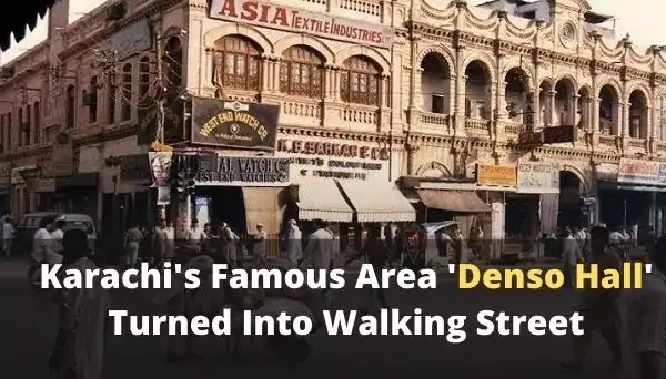 Karachi's Famous Area 'Denso Hall' Turned Into Walking Street