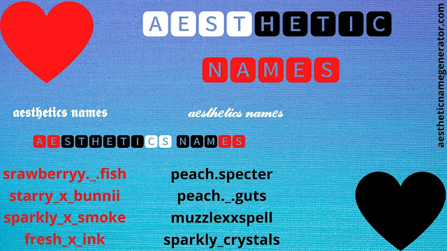 Aestheic UserNames - 𝓐𝓮𝓼𝓽𝓱𝓮𝓽𝓲𝓬 𝓷𝓪𝓶𝓮𝓼 𝓰𝓮𝓷𝓮𝓻𝓪𝓽𝓸𝓻 FREE