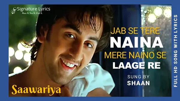 Jab Se Tere Naina Lyrics - Shaan | SAAWARIYA Ft. Ranbir Kapoor