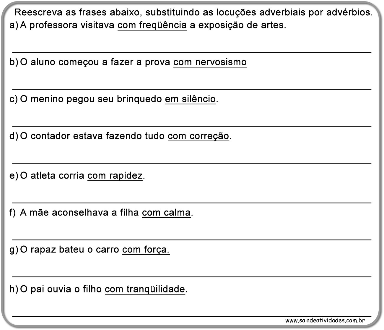 Um Exemplo De Locução Adverbial De Lugar É