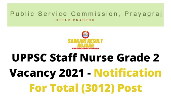 Free Job Alert: UPPSC Staff Nurse Grade 2 Vacancy 2021 - Notification For Total (3012) Post