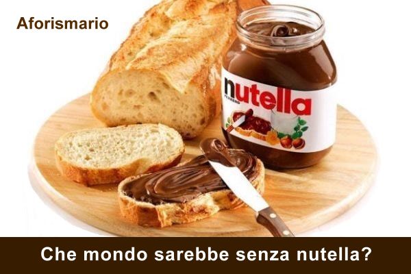 Aforismario Aforismi Frasi E Battute Sulla Nutella