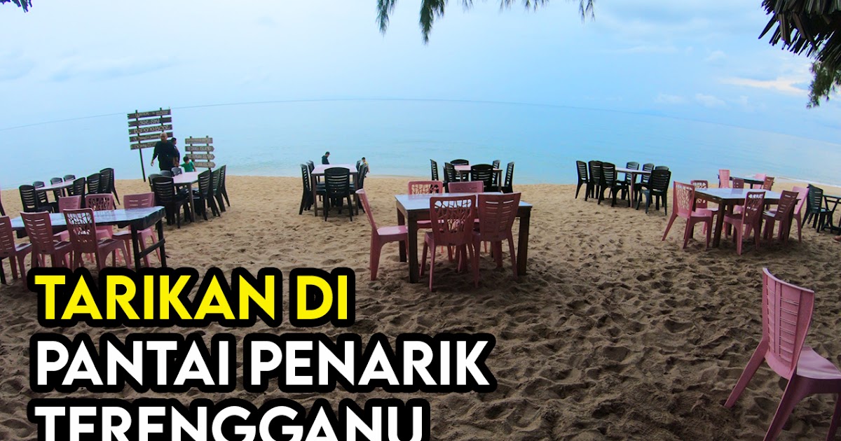 Tarikan dan Keistimewaan Pantai Penarik Setiu Terengganu