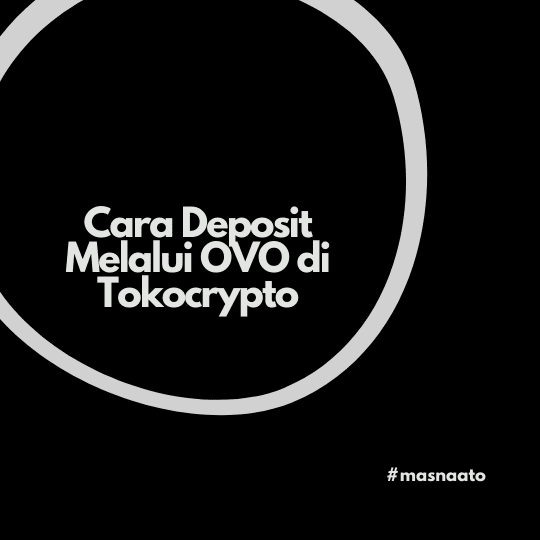 Cara Deposit Melalui OVO di Tokocrypto