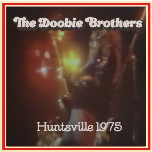 BB Chronicles: The Doobie Brothers - 1975-10-26 - Von Braun Center