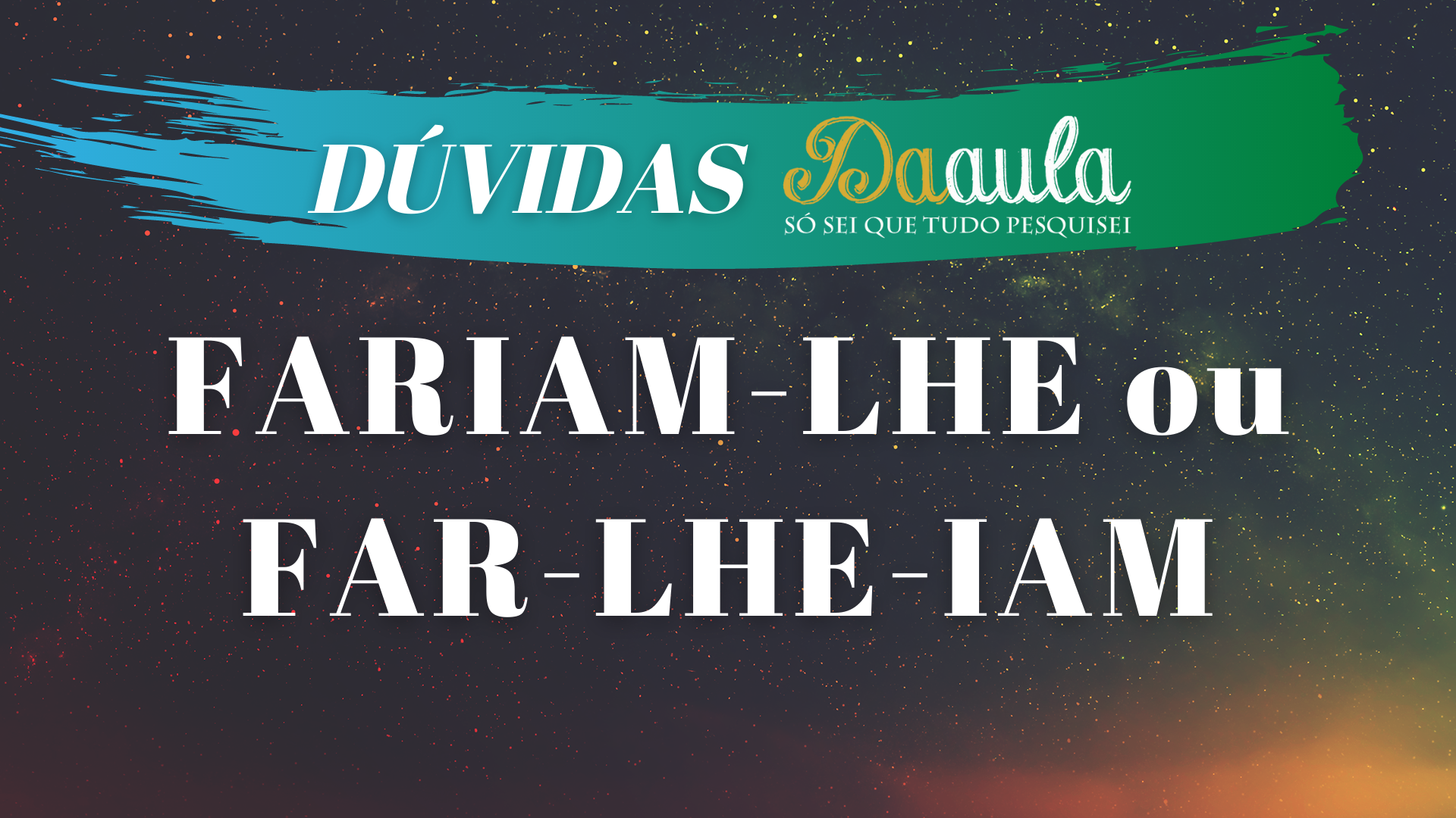 Vocês "fariam-lhe" um favor?