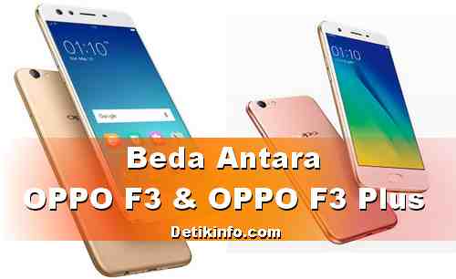 Perbedaan Hp Oppo F3 Dan F3 Plus Harga Dan Spesifikasinya Detik Info