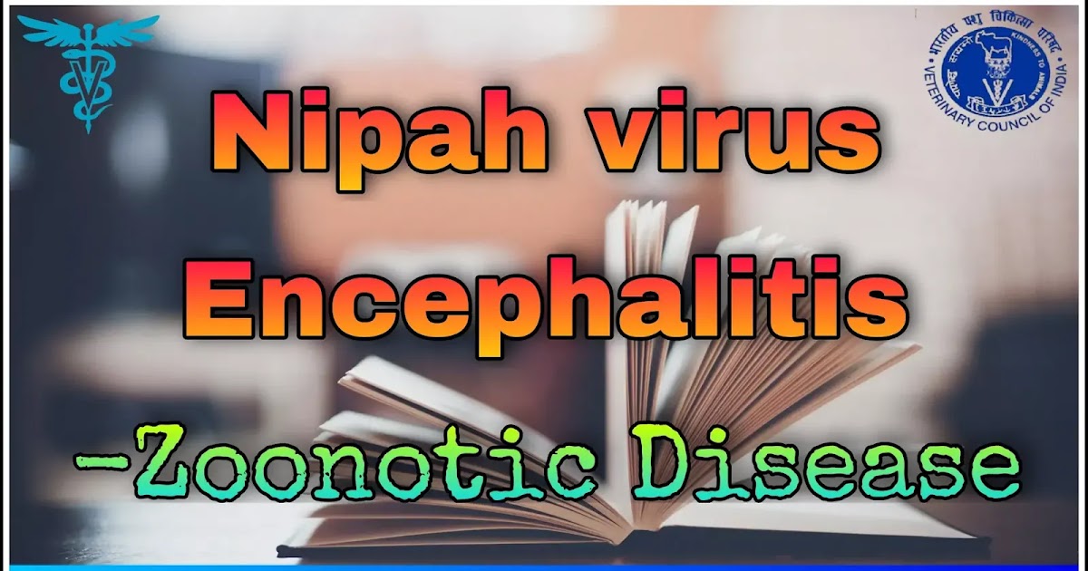 Nipah virus Encephalitis - Zoonotic Disease.