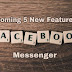 Upcoming 5 New features of Facebook messenger 2019