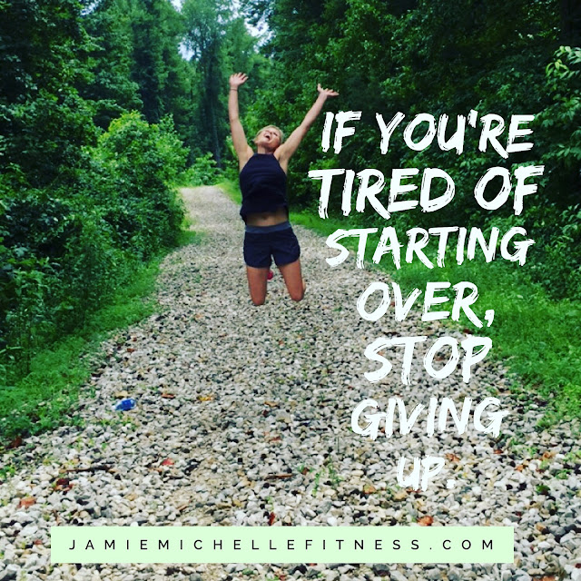 If you're tired of starting over, stop giving up.