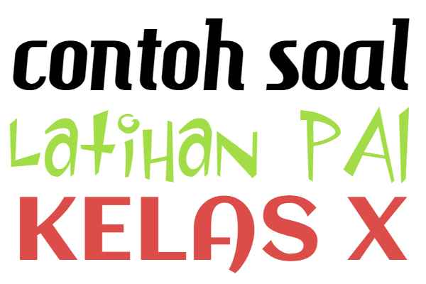 Contoh Contoh Soal Latihan Pelajaran Pai Kelas X Sma Smk Vadcoy Com