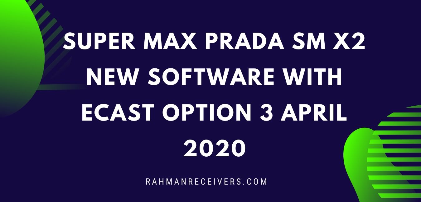 SUPER MAX PRADA SM X2 NEW SOFTWARE WITH ECAST OPTION 3 APRIL 2020 SUPER MAX PRADA SM X2 NEW SOFTWARE WITH ECAST OPTION 3 APRIL 2020