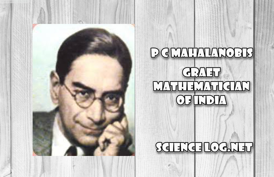 Indian statistician P C Mahalanobis