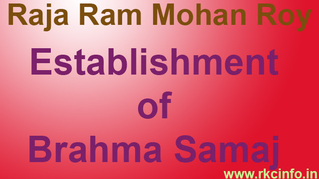 Raja Ram Mohan Roy Establishment of Brahma Samaj